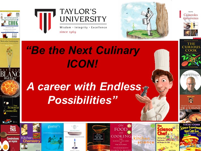 “Be the Next Culinary ICON!    A career with Endless Possibilities”